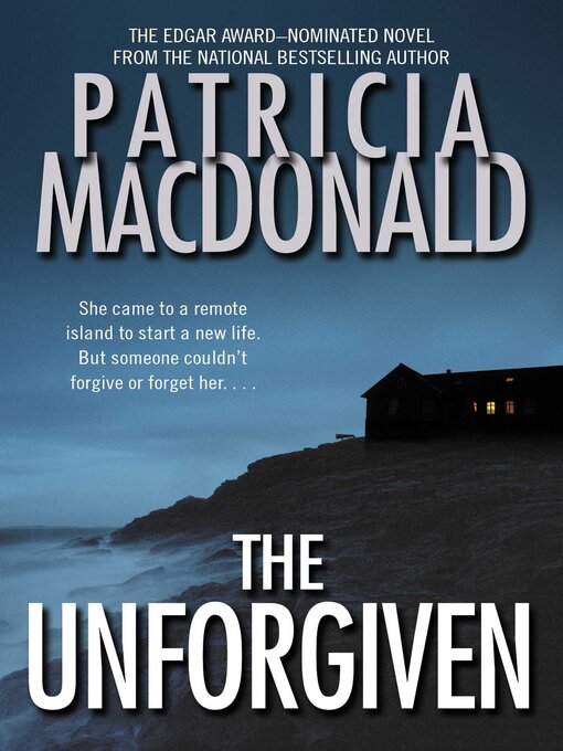 Title details for The Unforgiven by Patricia MacDonald - Wait list